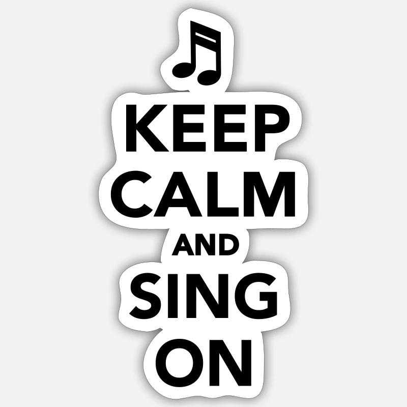Keep calm and sing on Sticker Größe S (10 x 10 cm)