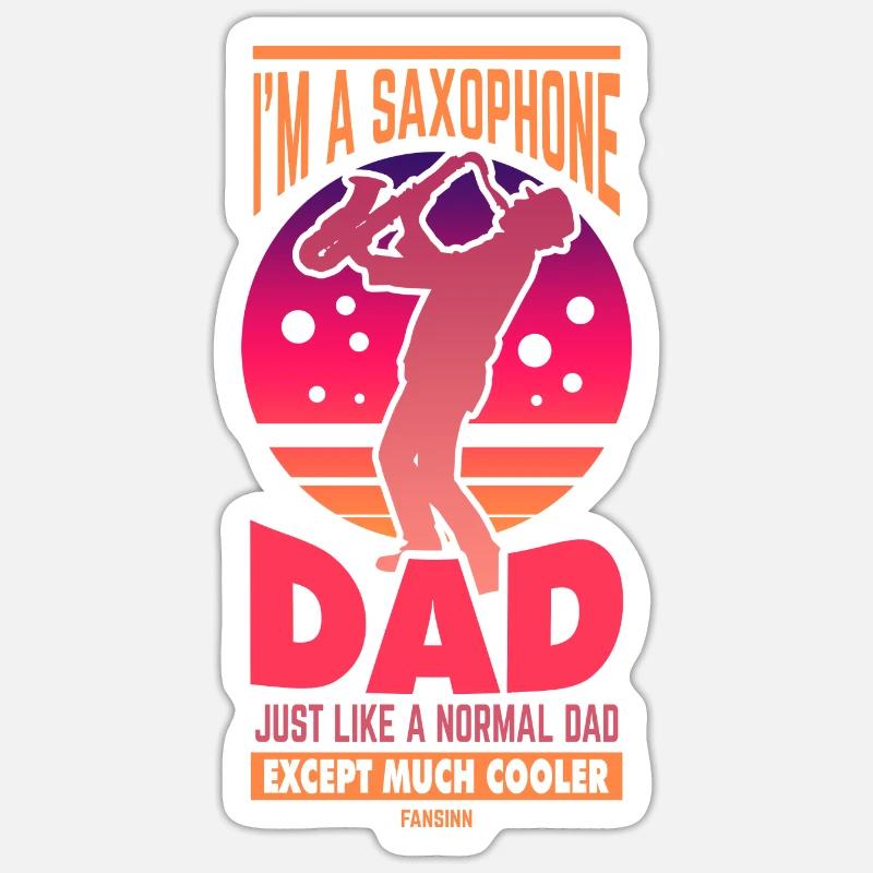 I'm A Saxophone Dad Just Like A Normal Dad Except - Sticker size S (10 x 10 cm) - white matte