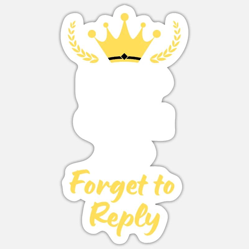 Keep Calm and Forget to Reply Sticker size S (10 x 10 cm)