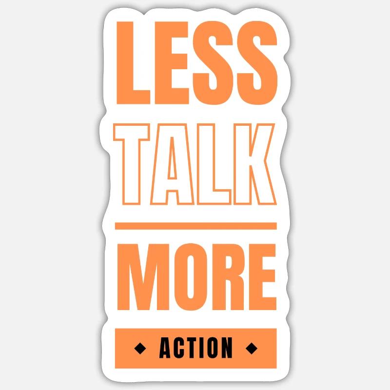 Less talk, more action - Sticker Größe S (10 x 10 cm) - Mattweiß