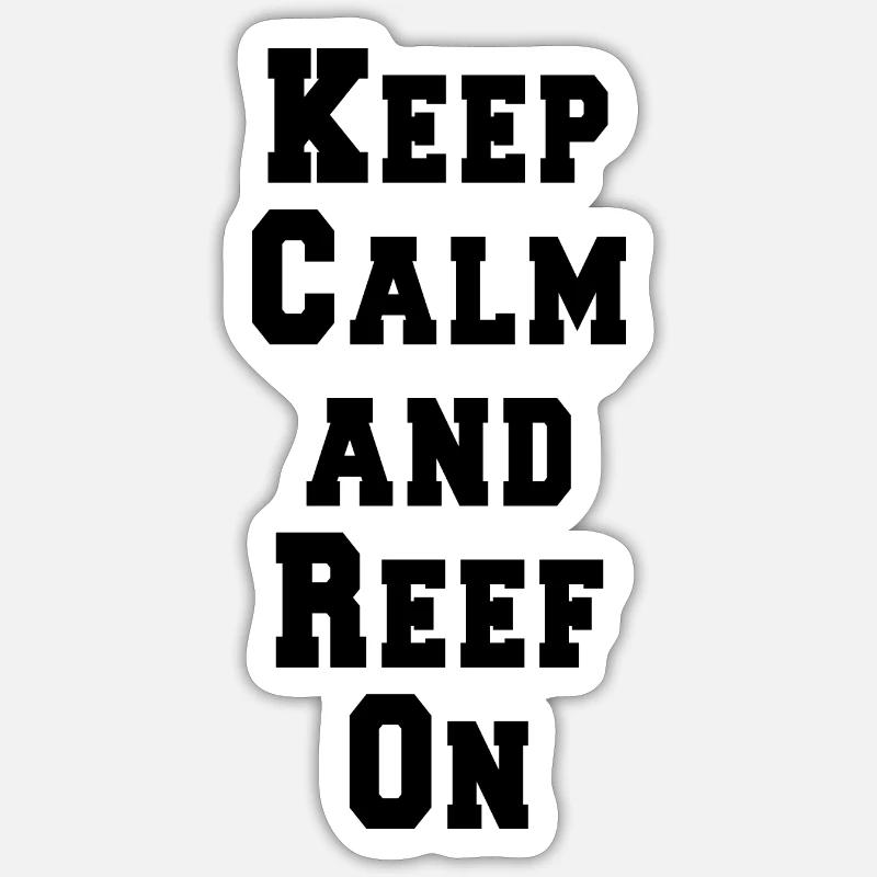 KEEP CALM AND REEF ON - Sticker Größe S (10 x 10 cm) - Mattweiß