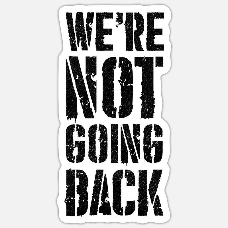we're not going back - Sticker Größe S (10 x 10 cm) - Mattweiß