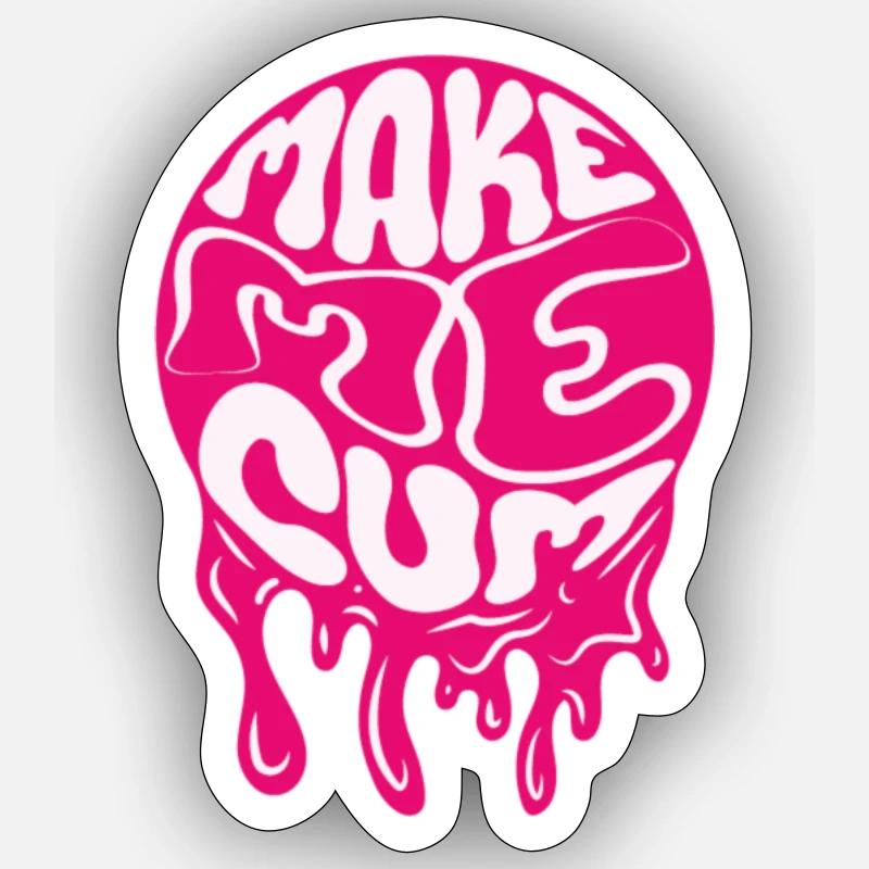 Make me cum - Sticker taille S (10 x 10 cm) - blanc mat