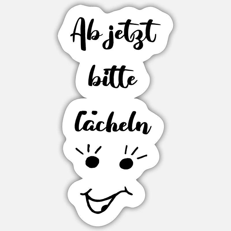 ab jetzt bitte laecheln - Sticker Größe S (10 x 10 cm) - Mattweiß