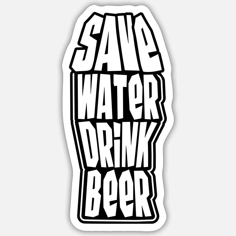 Save Water Drink Beer - Sticker size S (10 x 10 cm) - white matte