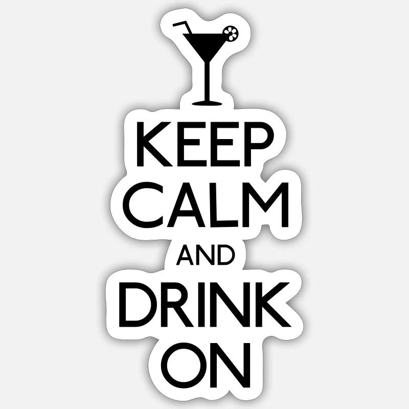 Keep Calm and Drink on - Sticker Größe S (10 x 10 cm) - Mattweiß