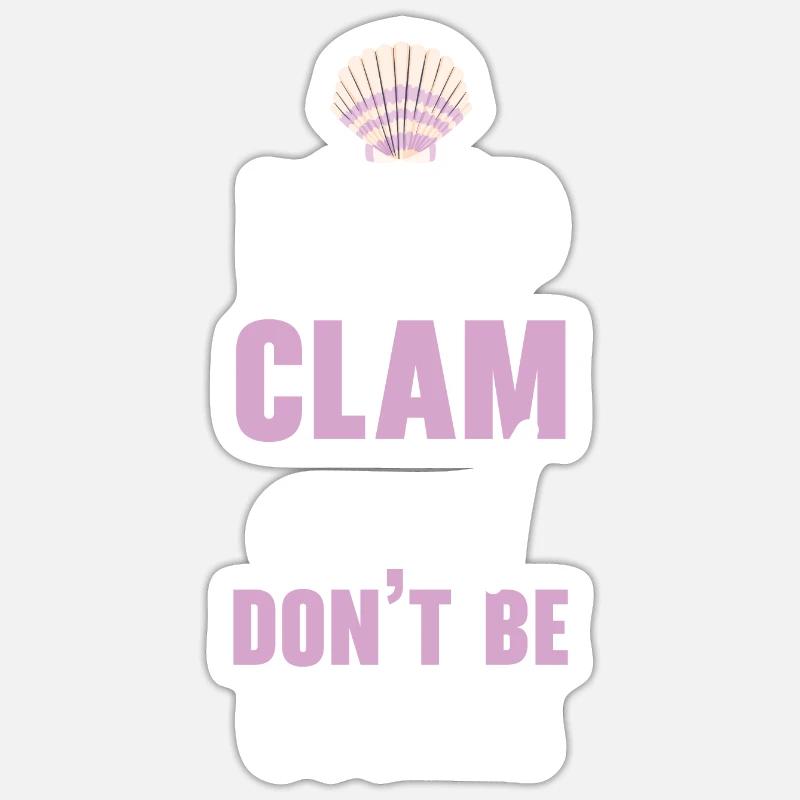 Keep Calm And Don't Be Cockle Shell Beachcombing Sticker size S (10 x 10 cm)