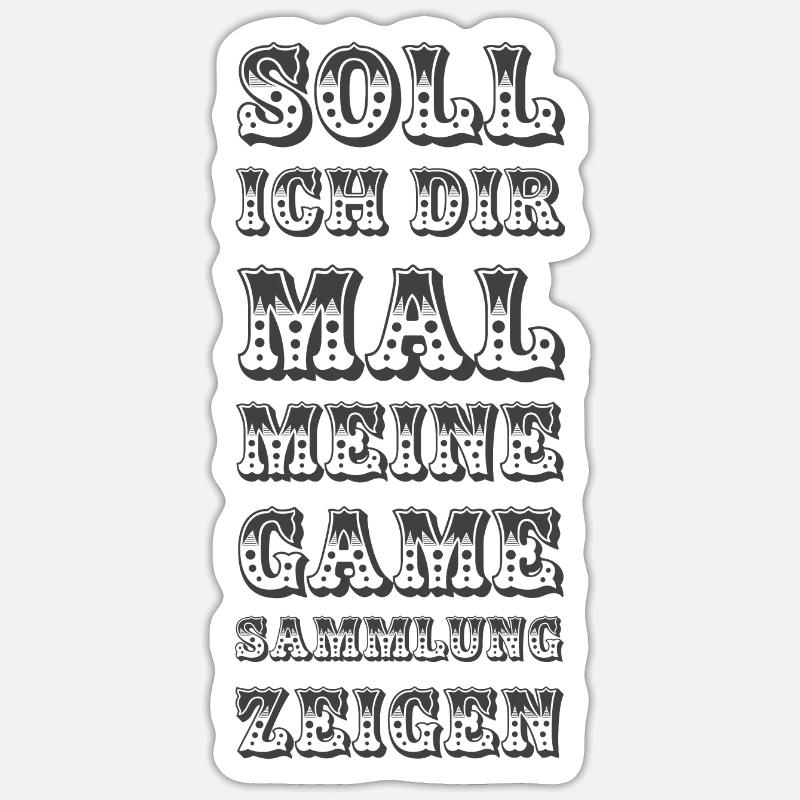 Soll ich dir mal meine Game Sammlung zeigen - Sticker Größe S (10 x 10 cm) - Mattweiß