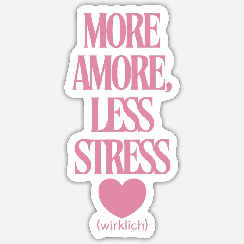 Plus d’amour, moins de stress - Sticker taille S (10 x 10 cm) - blanc mat