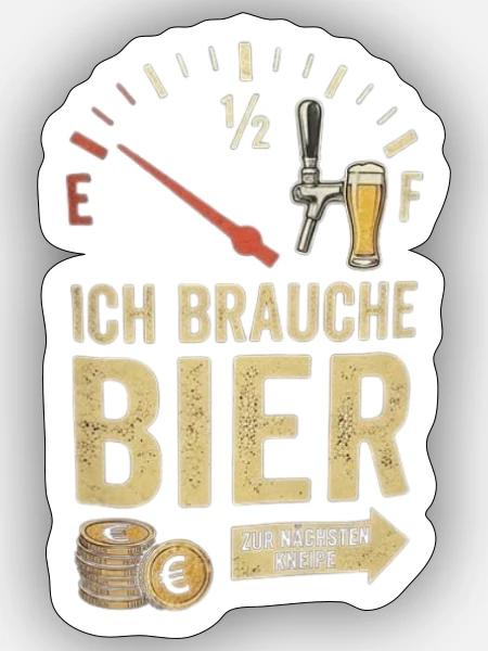 Ich brauche Bier – Zur nächsten Kneipe - Sticker Größe S (10 x 10 cm) - Mattweiß