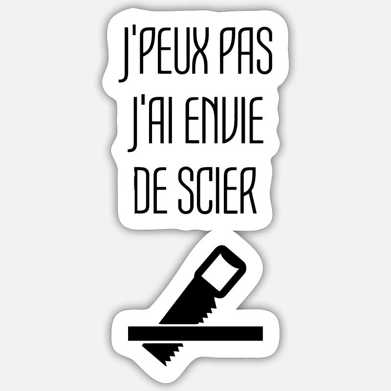 Humour Chier Scier Menuisier Menuiserie Bois - Sticker taille S (10 x 10 cm) - blanc mat