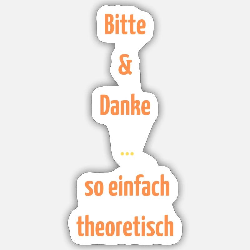 Bitte & Danke so einfach theoretisch, Umgangsform - Sticker Größe S (10 x 10 cm) - Mattweiß