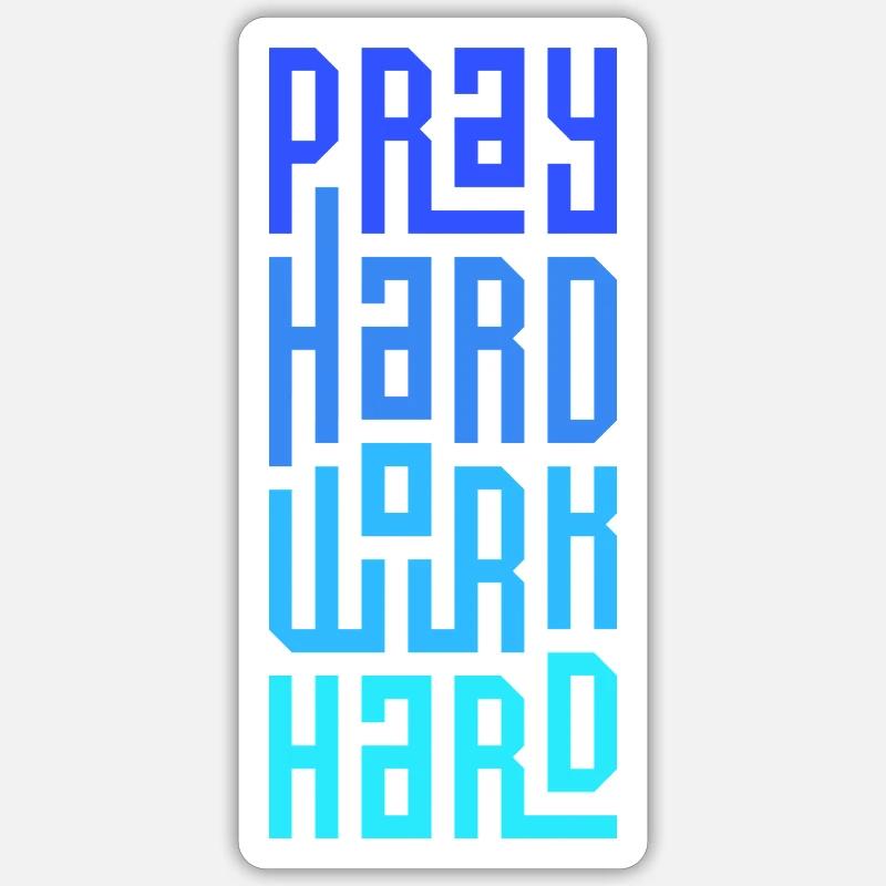 Pray Hard Work Hard - Sticker size S (10 x 10 cm) - white matte