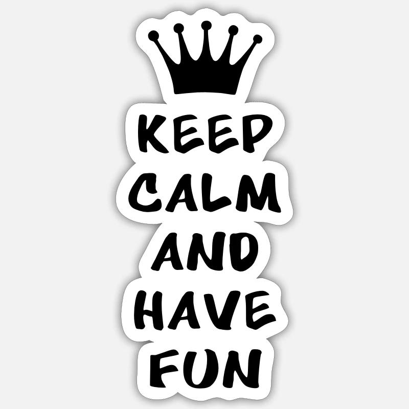 Keep calm and have fun - Sticker taille S (10 x 10 cm) - blanc mat