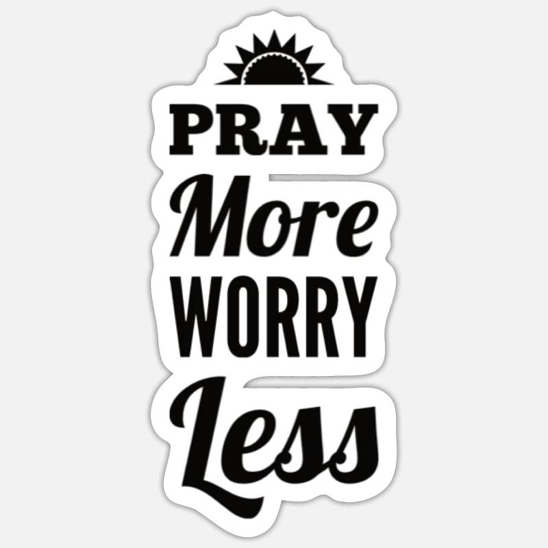 Priez plus d’inquiétude moins - Sticker taille S (10 x 10 cm) - blanc mat