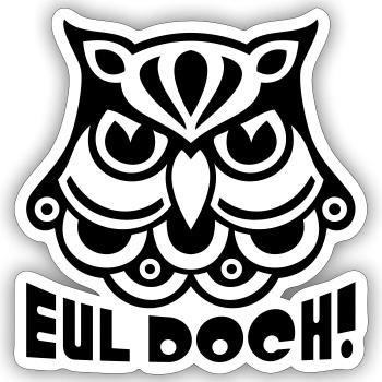 EUL DOCH! - Sticker Größe S (10 x 10 cm) - Mattweiß - Vorne