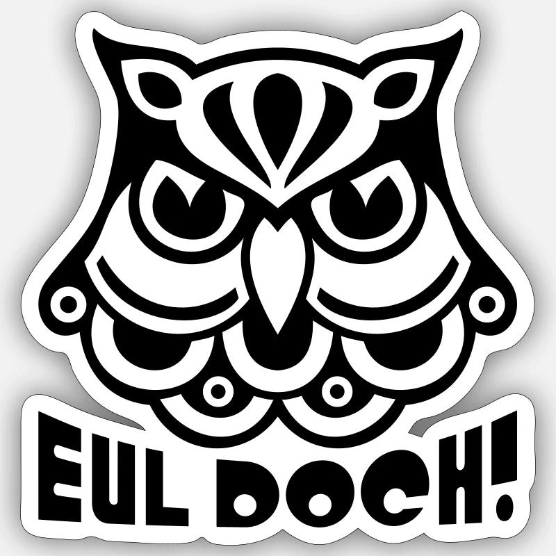 EUL DOCH! - Sticker Größe S (10 x 10 cm) - Mattweiß