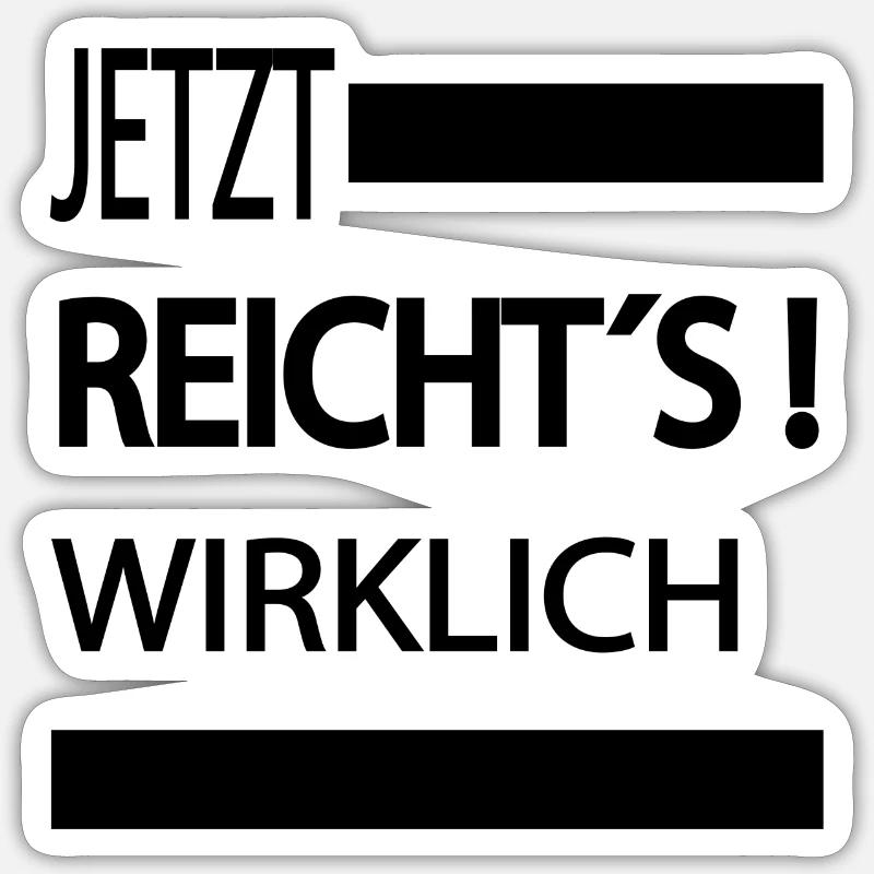 Sprüche Statement mit Spruch Mir reichts wirklich - Sticker Größe S (10 x 10 cm) - Mattweiß