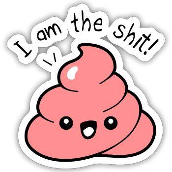 Zitat Zitat Ich bin die Scheiße - Sticker Größe S (10 x 10 cm) - Mattweiß - Vorne