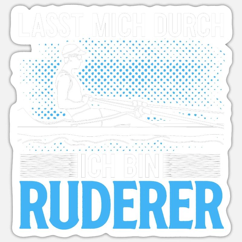 Lass Mich Durch Ich Bin Ruderer Lustiges Geschenk Sticker Größe S (10 x 10 cm)