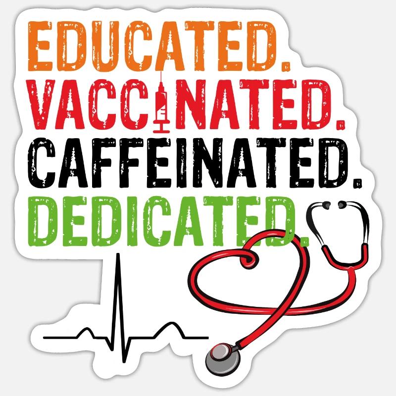 Educated Vaccinated Caffeinated Dedicated Vaccination - Sticker size S (10 x 10 cm) - white matte