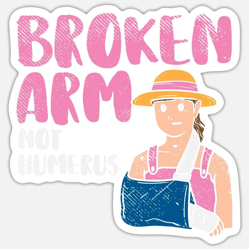 Broken Arm Not Humerus - Sticker Größe S (10 x 10 cm) - Mattweiß
