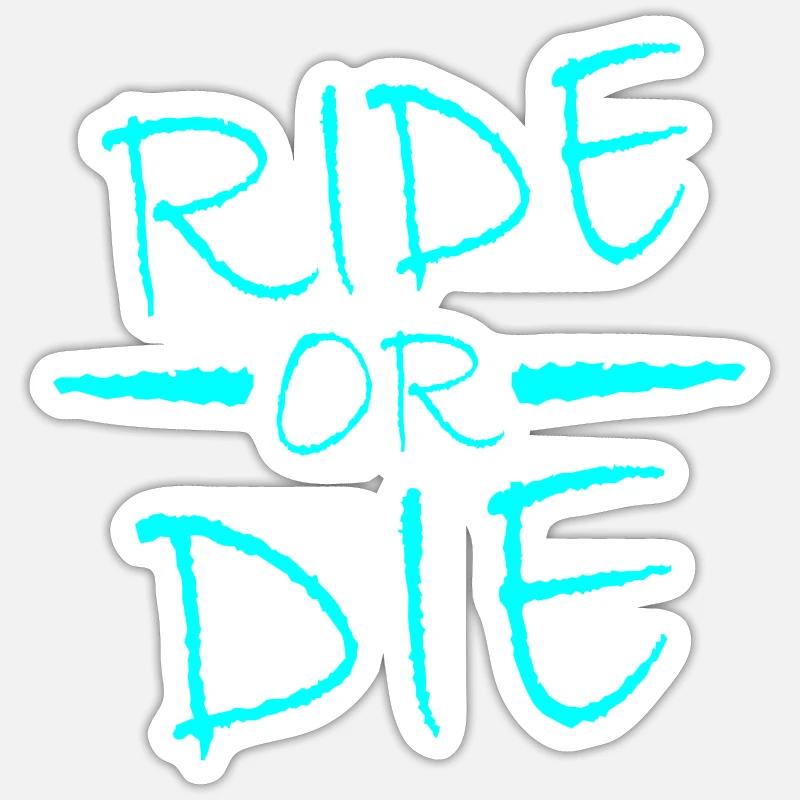 Ride or Die - Sticker size S (10 x 10 cm) - white matte