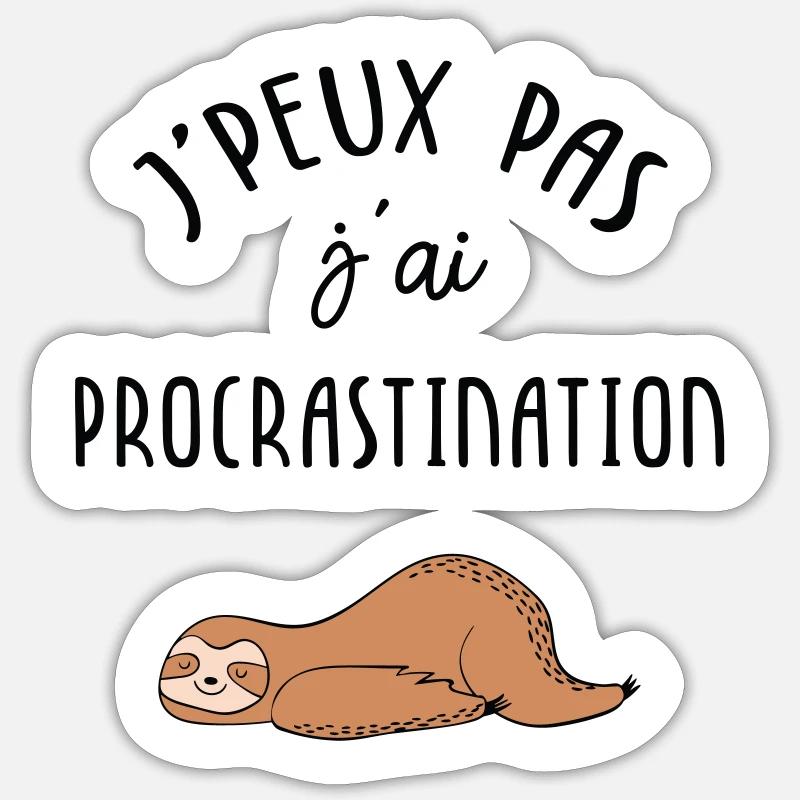 J'peux pas J'ai procrastination - Sticker taille S (10 x 10 cm) - blanc mat