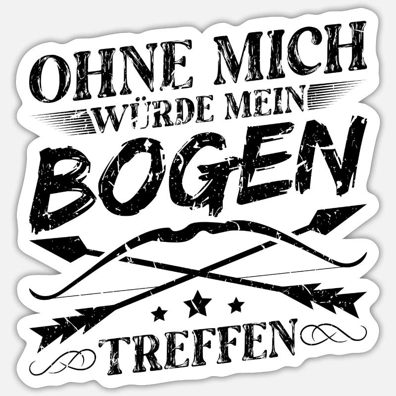 Pfeil und Bogen Spruch Lustig Bogenschießen Sticker Größe S (10 x 10 cm)