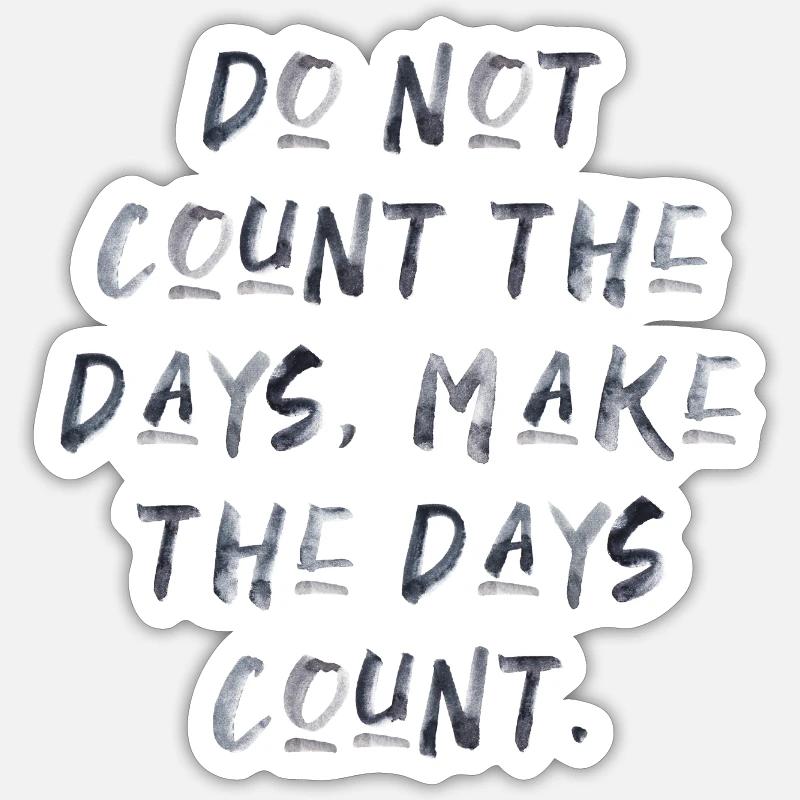 citations devis compter les jours motivation inspiration Sticker taille S (10 x 10 cm)