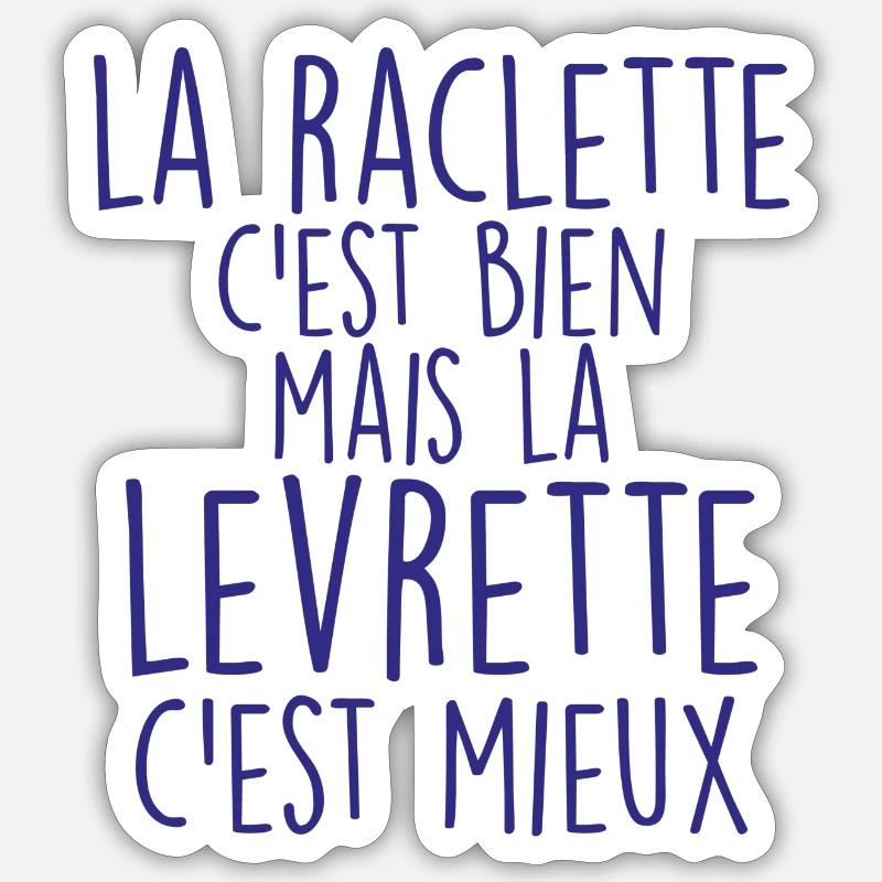 la raclette c'est bien mais la levrette cest mieux Sticker taille S (10 x 10 cm)
