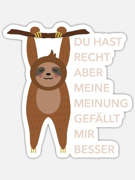Meine Meinung gefällt mir besser Faultier - Sticker Größe S (10 x 10 cm) - Mattweiß