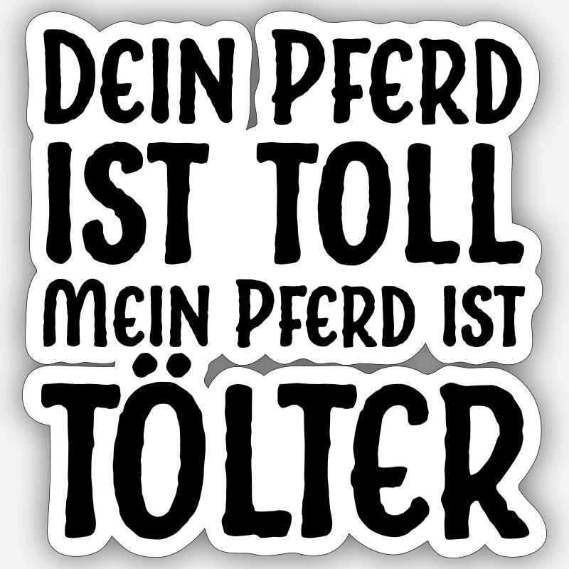 Toll - Tölter - Sticker Größe S (10 x 10 cm) - Mattweiß