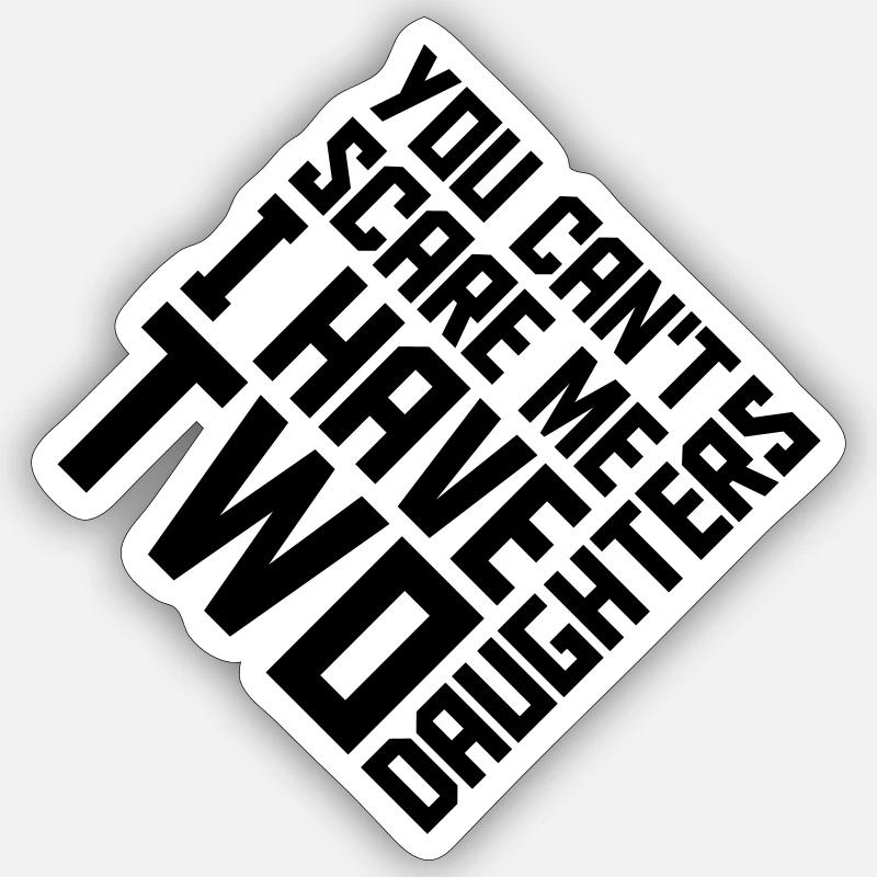 I have two daughters - Sticker Größe S (10 x 10 cm) - Mattweiß