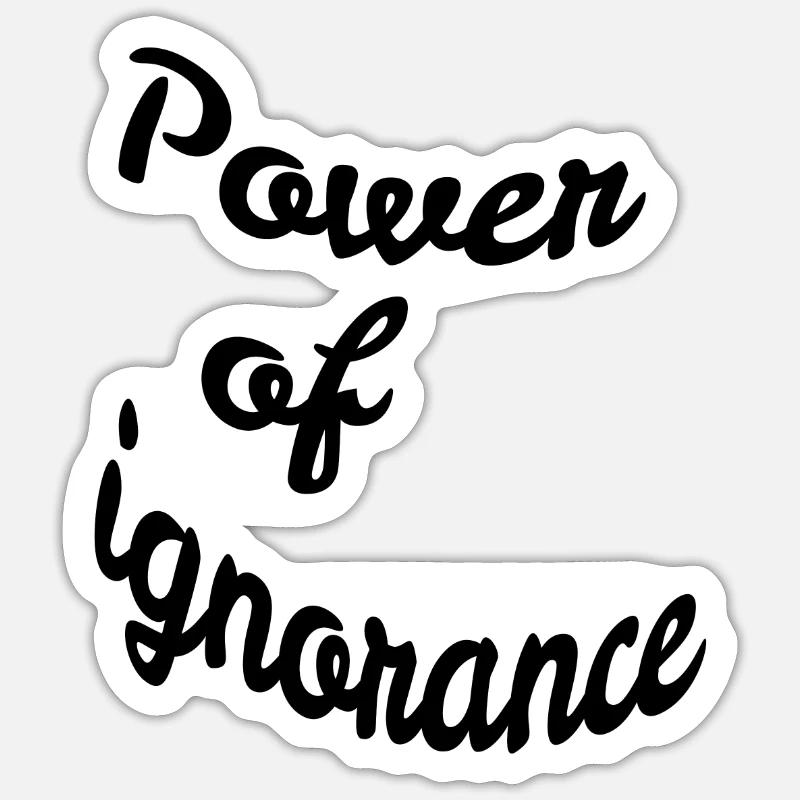 Pouvoir de l’ignorance - Sticker taille S (10 x 10 cm) - blanc mat