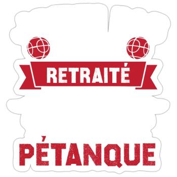 J'peux pas je suis Retraité et j'ai Pétanque - Sticker taille S (10 x 10 cm) - blanc mat - Devant