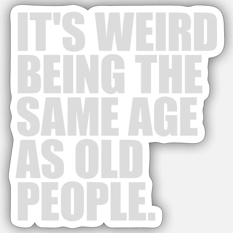 being old people age Sticker Größe S (10 x 10 cm)