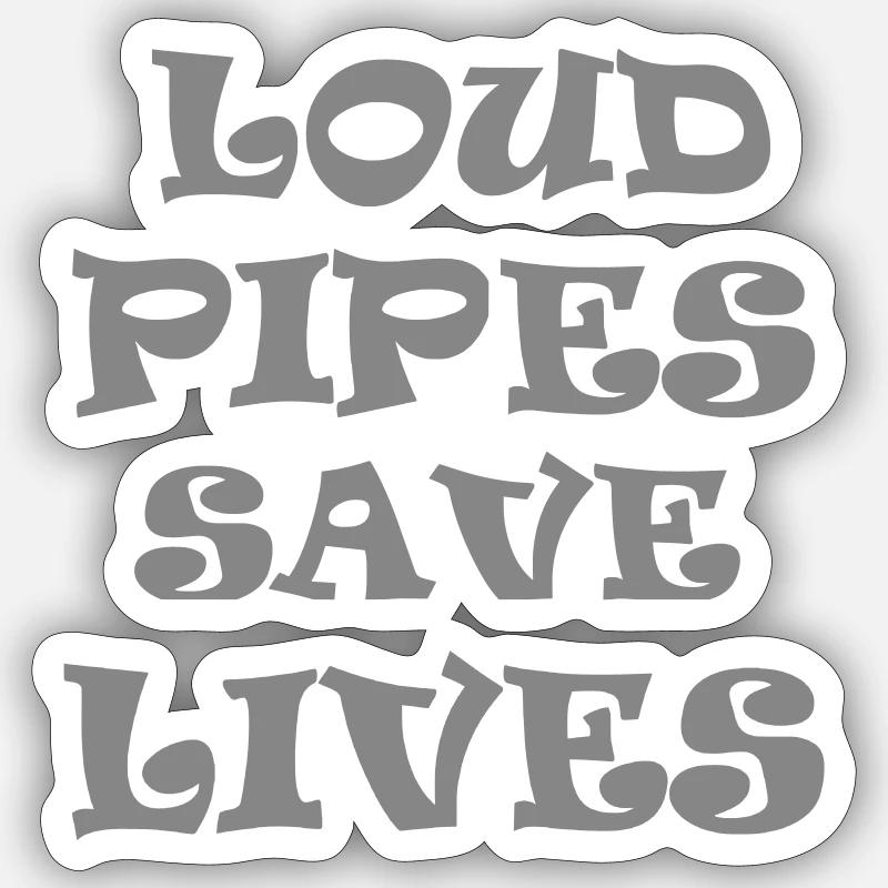 Loud Pipes Save Lives * Color changes possible Sticker size S (10 x 10 cm)