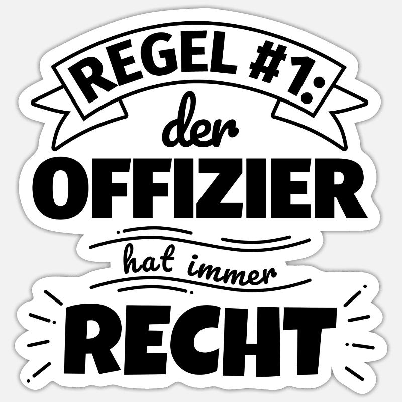 Offizier Geschenke – Hat immer Recht Sticker Größe S (10 x 10 cm)