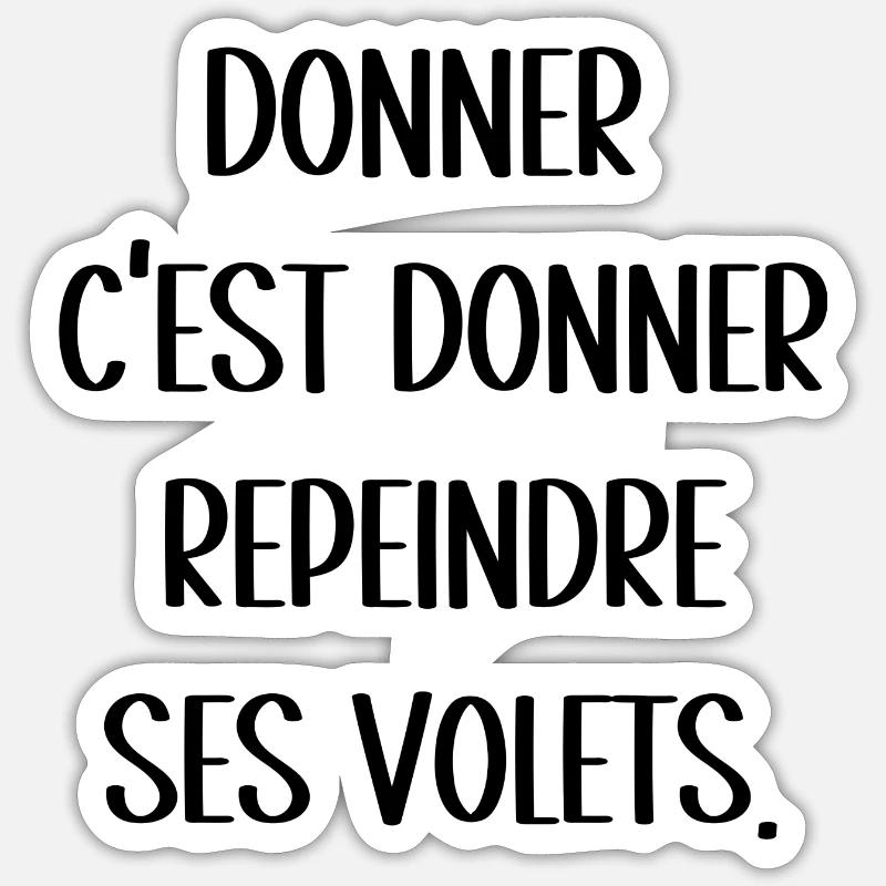 donner c'est donner - Sticker taille S (10 x 10 cm) - blanc mat