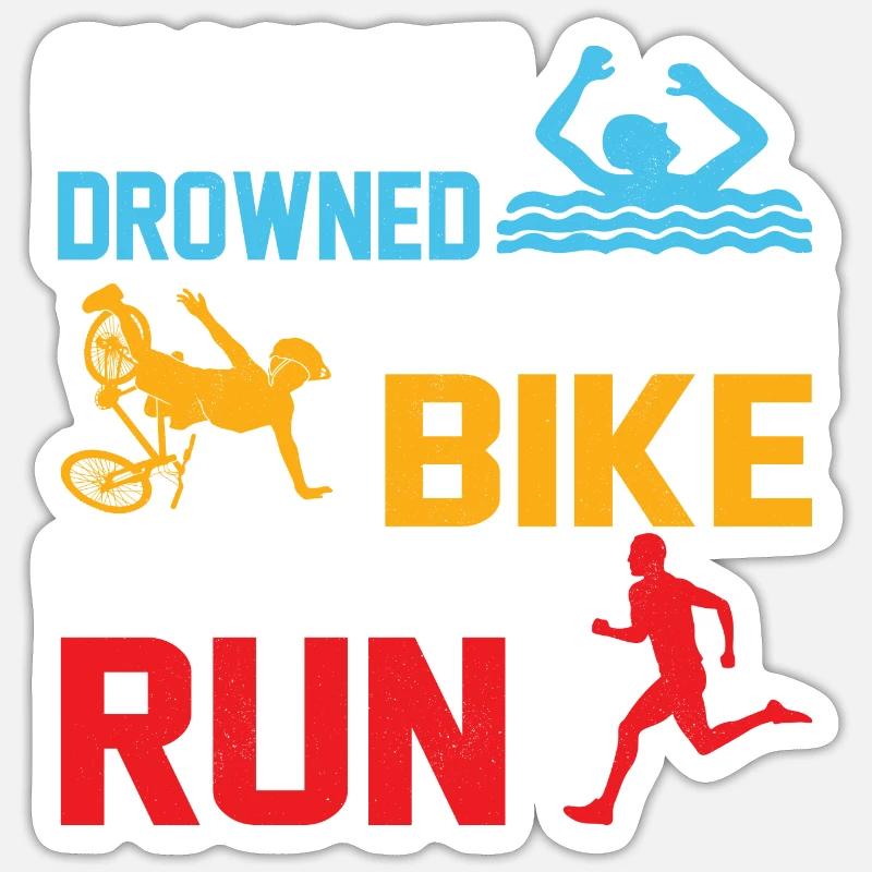 Almost drowned crashed the bike puked on run Triat Sticker size S (10 x 10 cm)