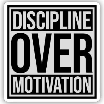 discipline over motivation quote - Sticker size S (10 x 10 cm) - white matte - Front
