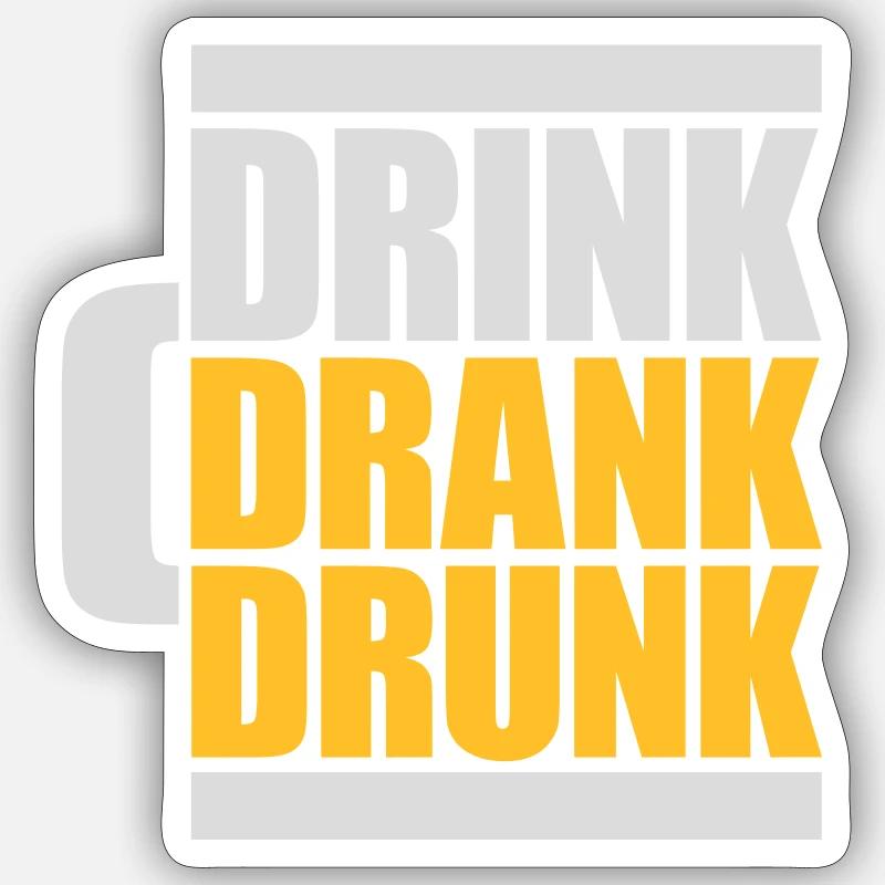 drink drank drunk Zitat Sticker Größe S (10 x 10 cm)