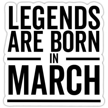 Legends Are Born in March - Sticker size S (10 x 10 cm) - white matte - Front