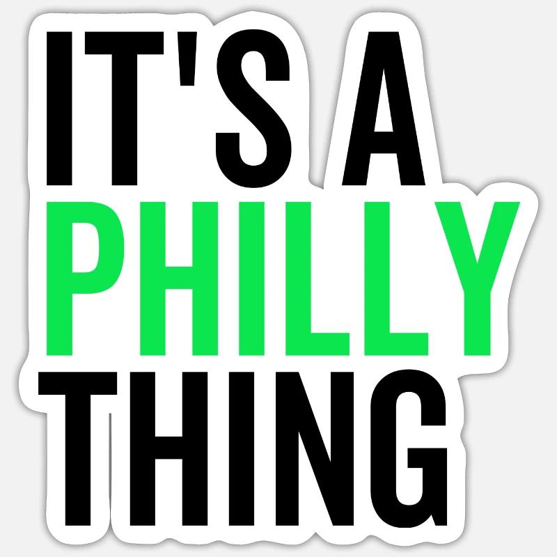 It's a Philly Thing - Sticker size S (10 x 10 cm) - white matte