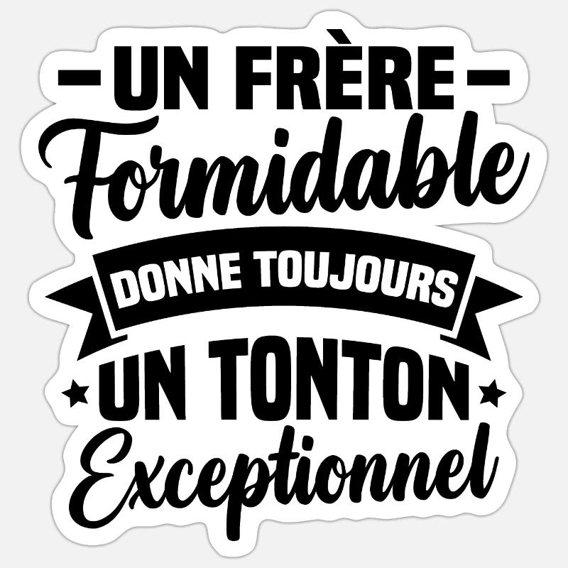 Un frère formidable donne un tonton exceptionnel Sticker taille S (10 x 10 cm)
