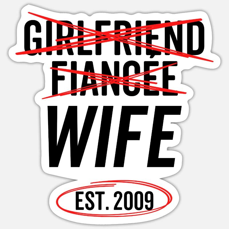 Freundin Verlobte Ehefrau Est 2009 Sticker Größe S (10 x 10 cm)