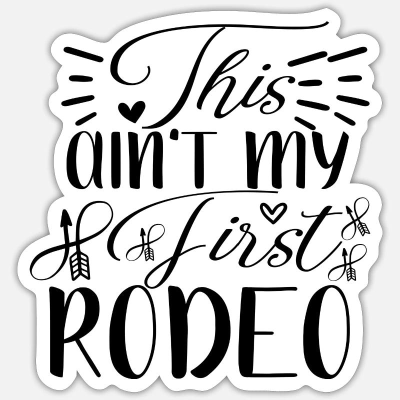 This ain´t my first Rodeo - Sticker Größe S (10 x 10 cm) - Mattweiß
