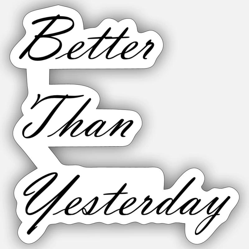 Better than yesterday - Sticker size S (10 x 10 cm) - white matte
