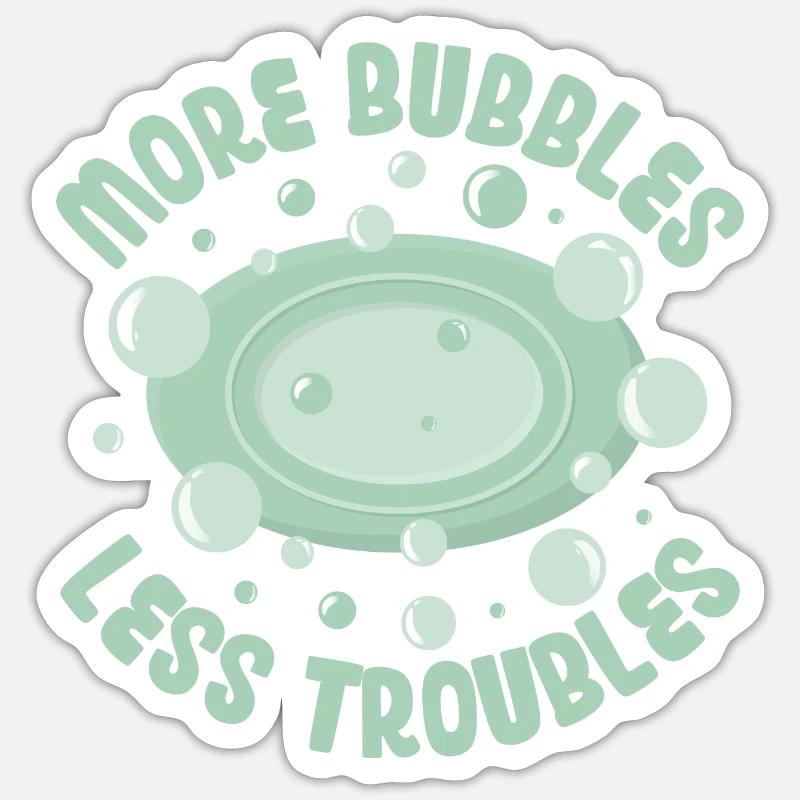 More Bubbles Less Troubles Soapmaking Soapmaker Sticker Größe S (10 x 10 cm)